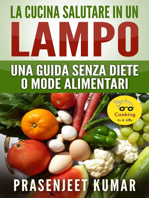 Title details for La Cucina Salutare in un Lampo by Prasenjeet Kumar - Available